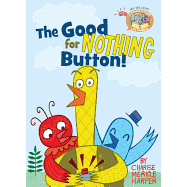 The Good for Nothing Button! ( Elephant & Piggie Like Reading! #3) - Hardcover