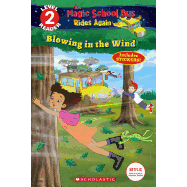 Blowing in the Wind (Magic School Bus Rides Again: Scholastic Reader, Level 2)
