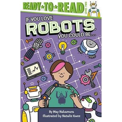 If You Love Robots, You Could Be...