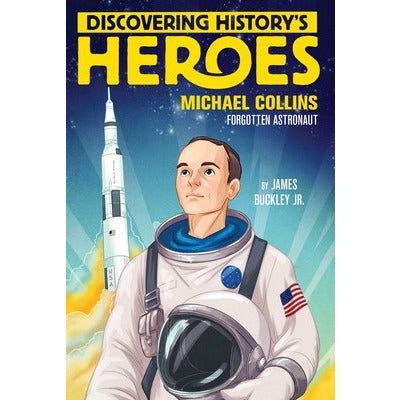 Michael Collins: Discovering History's Heroes