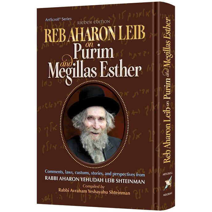 Reb Aharon Leib on Purim and Megillas Esther