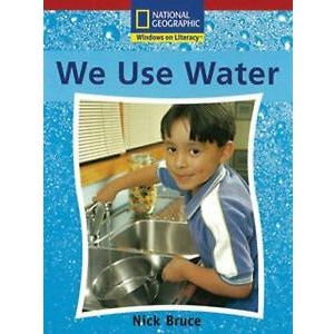National Geographic: Windows on Literacy We Use Water