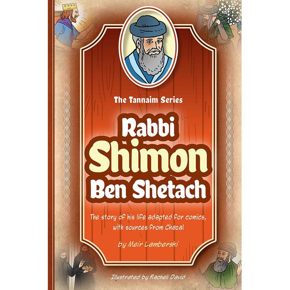 Tannaim Series: Rabbi Shimon Ben Shetach