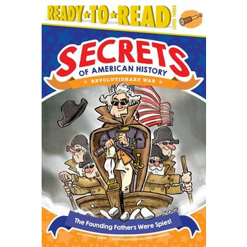 The Founding Fathers Were Spies!