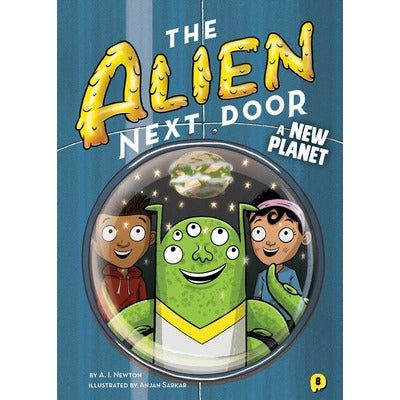 The Alien Next Door 8: A New Planet