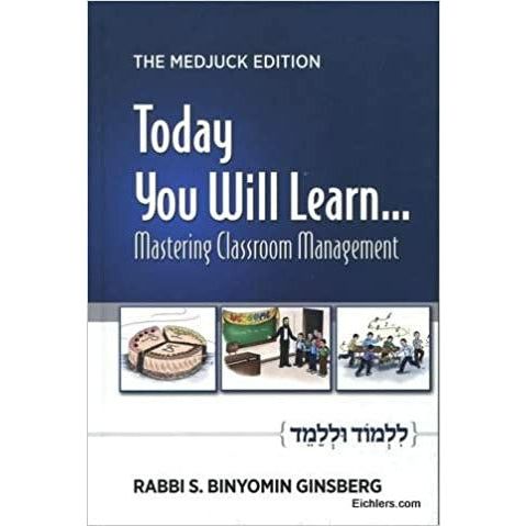 Today You Will Learn ... Mastering Classroom Management