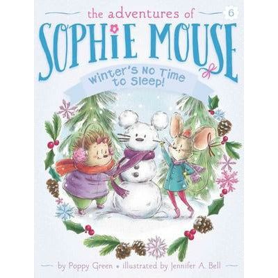 The Adventures of Sophie Mouse #06: Winter's No Time to Sleep!