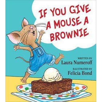 If You Give a Mouse a Brownie- Hardcover