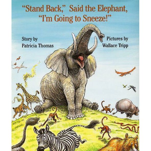 "Stand Back," Said the Elephant, "I'm Going to Sneeze!" - Hardcover