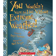 You Wouldn't Want to Live Without Extreme Weather!