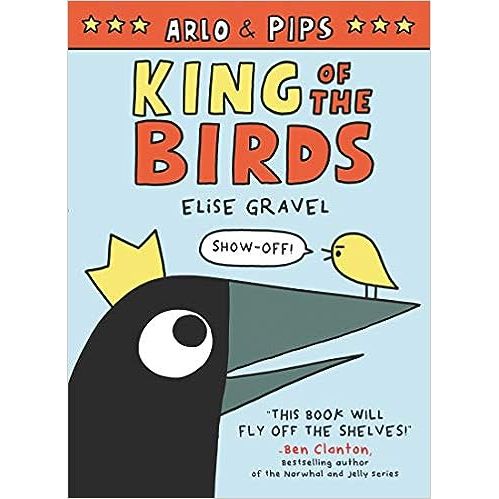 Arlo & Pips: King of the Birds (Arlo & Pips #1)