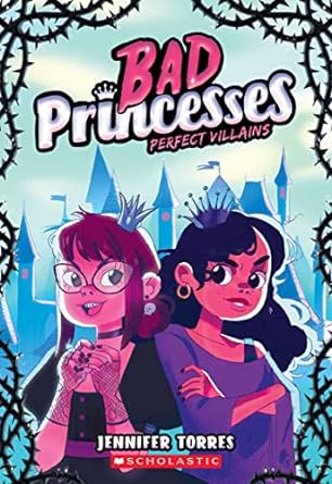 Bad Princesses, Perfect Villains