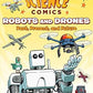 Science Comics - Robots and Drones, Past, Present, and Future