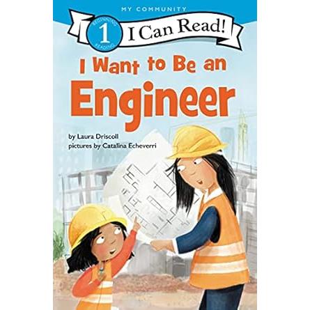 I Want to Be an Engineer: A My Community I Can Read
