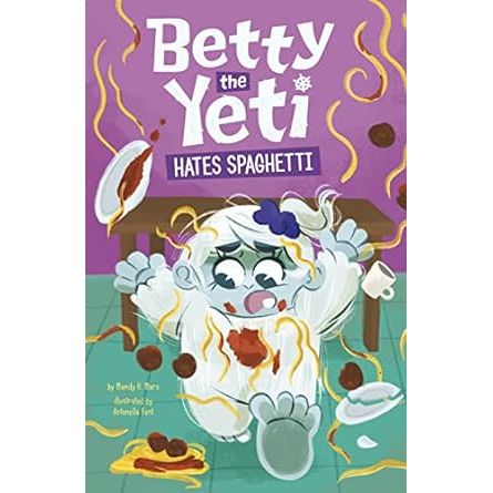 Betty the Yeti Hates Spaghetti