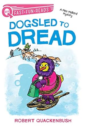 A Miss Mallard Mystery - Dogsled To Dread