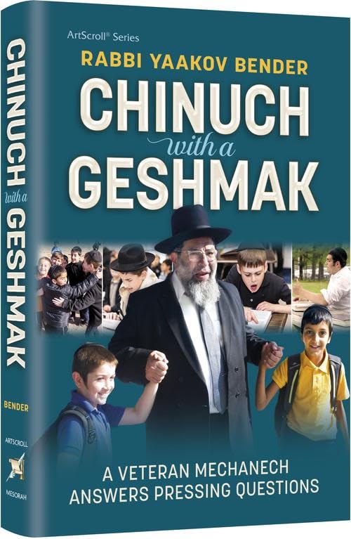 Chinuch with a Geshmak A Veteran Mechanech Answers Pressing Questions