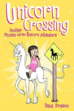 Unicorn Crossing (Phoebe And Her Unicorn)