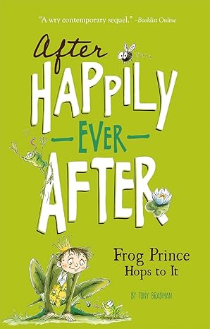 After happily Ever After: The Frog Prince Hops To It