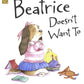 Beatrice Doesn’t Want To