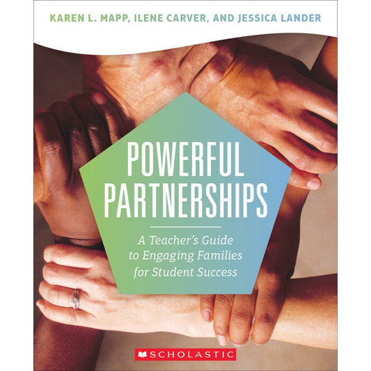 Powerful Partnerships: A Teacher's Guide to Engaging Families for Student Success