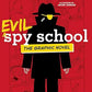 Evil Spy School the Graphic Novel