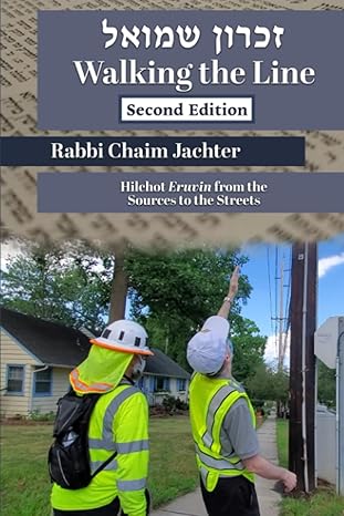 Walking the Line: Hilchot Eruvin from the Sources to the Streets