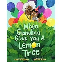 When Grandma Gives you a lemon tree