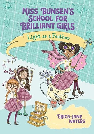 Miss Bunsen's School for Brilliant Girls Light As A Feather