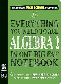 Everything You Need to Ace Algebra 2 in One Big Fat Notebook