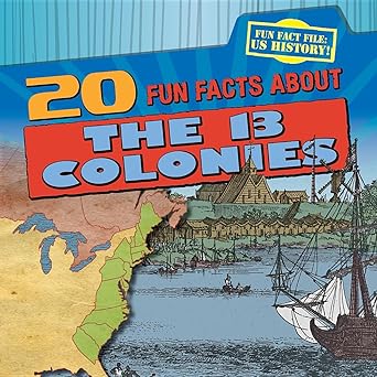 20 Fun Facts About the 13 Colonies