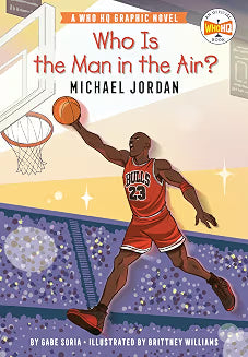 Who Is the Man in the Air?: Michael Jordan (Graphic Novel)