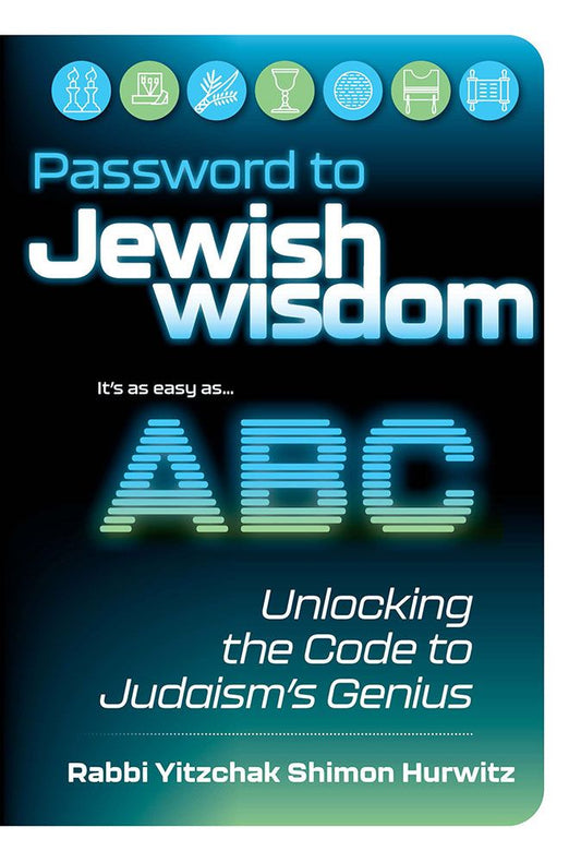 Password to Jewish Wisdom: Unlocking the Code to Judaism's Genius