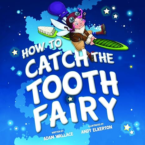 How to Catch the Tooth Fairy- HC