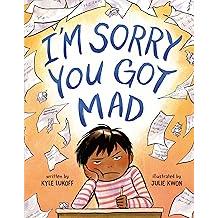 I'm Sorry You Got Mad - Hardcover