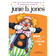 Junie B. Jones #24: BOO...and I MEAN It!