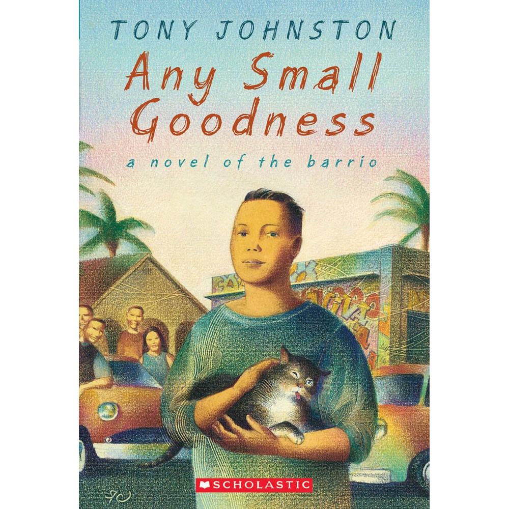 Any Small Goodness: A Novel of the Barrio cover image