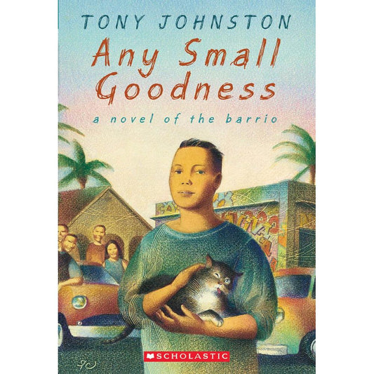Any Small Goodness: A Novel of the Barrio cover image