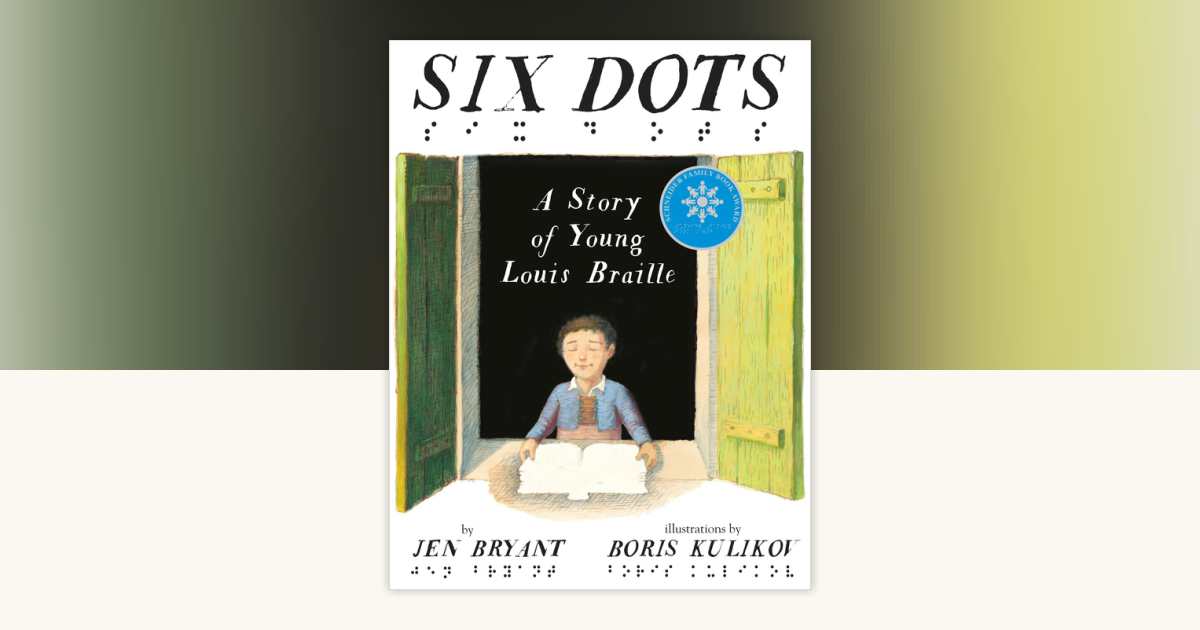 Six Dots: A Story of Young Louis Braille