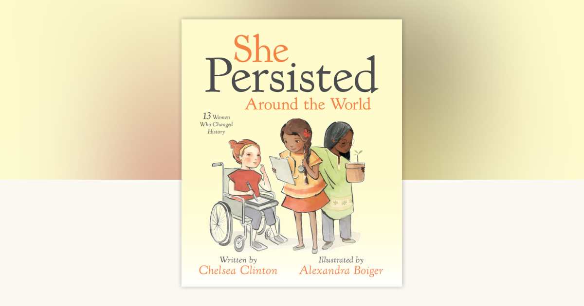 She Persisted Around the World: 13 Women Who Changed History
