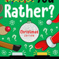 Would You Rather? Christmas Edition