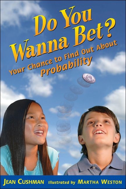 Do You Wanna Bet? Your Chance to Find Out About Probability