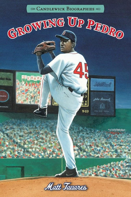 Growing Up Pedro: Candlewick Biographies: How the Martinez Brothers Made It from the Dominican Republic All the Way to the Major Leagues cover image