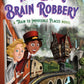 The Great Brain Robbery: A Train to Impossible Places