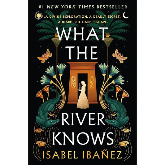 What the River Knows: A Novel (Secrets of the Nile, 1) cover image