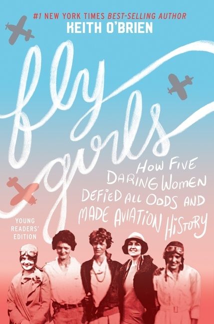 Fly Girls: Young Readers' Edition