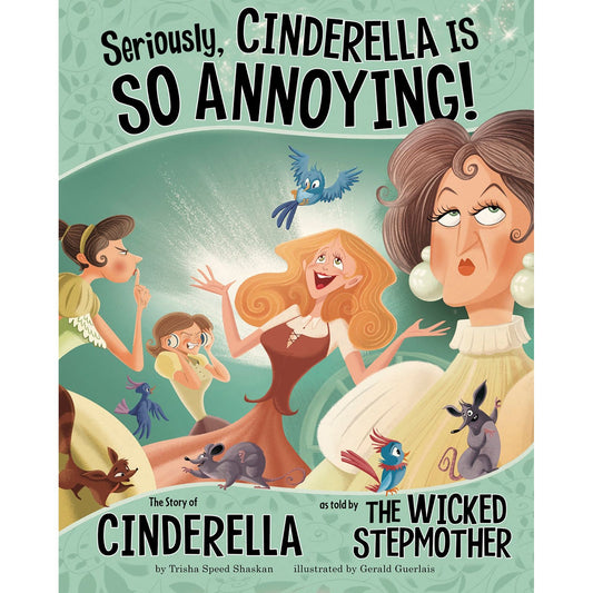 Seriously, Cinderella Is So Annoying!