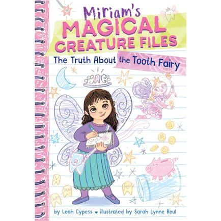 The Truth About the Tooth Fairy (Miriam's Magical Creature Files #1)