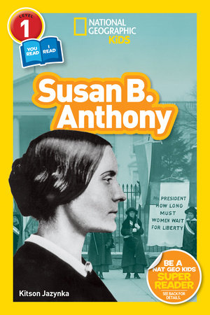 Susan B. Anthony (National Geographic Kids Readers, Level 1/Co-Reader) cover