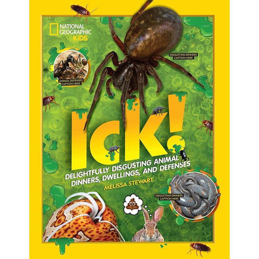 ICK!: Delightfully Disgusting Animal Dinners, Dwellings, and Defenses cover image